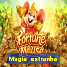 Magia estranha filme completo dublado